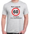 Nem vagyok 60 póló Nem vagyok 60 póló