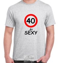 40 és sexy póló