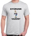 Gyúrunk vazze póló